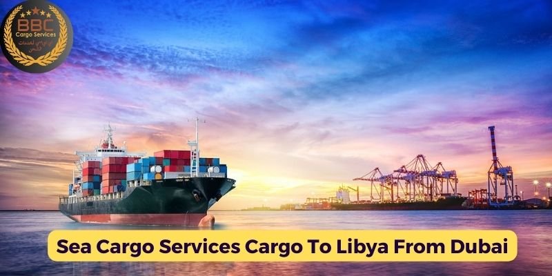 Sea cargo services || Cargo To Libya From Dubai