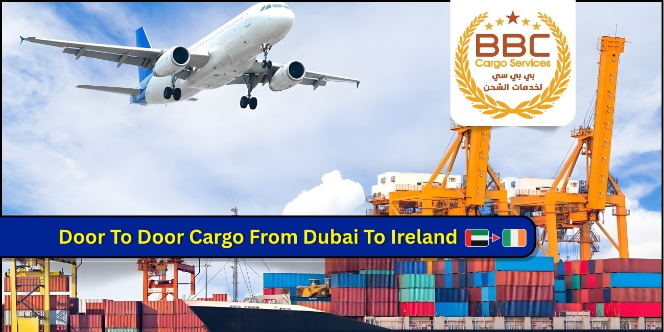 Door to Door Cargo Shipping from Dubai UAE to Ireland Air Freight